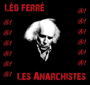 Leo Ferre Les Anarchistes